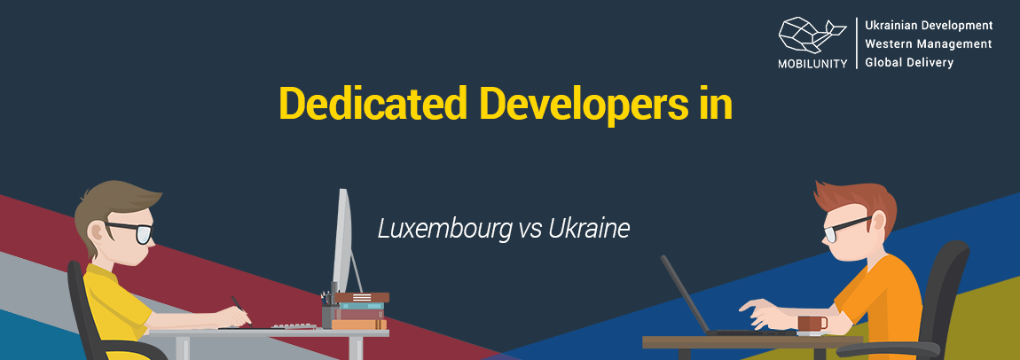 hire developers in Luxembourg or get in touch with Ukrainian ones