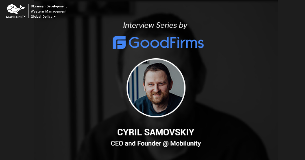 Interview with Mobilunity CEO, Cyril Samovskiy