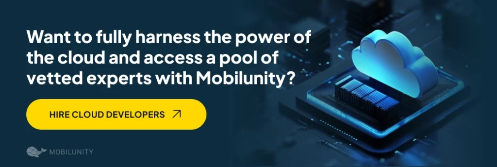 Mobilunity Connects you With Expert Cloud Developers