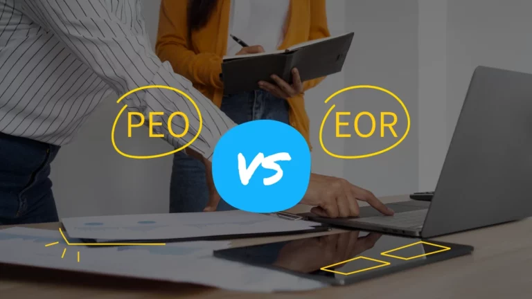PEO vs EOR: Key Difference and Which One Is Right for Your Business Needs