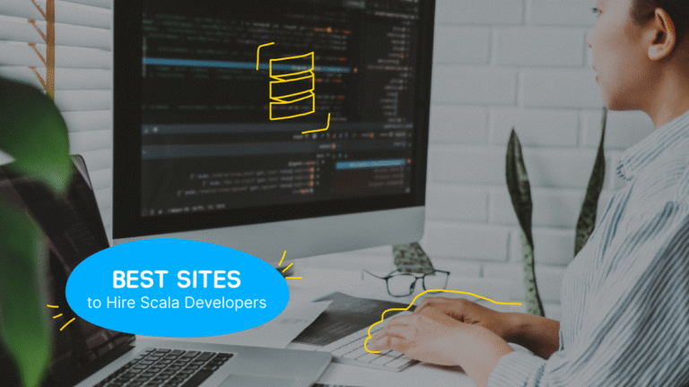 Best Sites to Hire Scala Developers for Innovative and Data-Driven Projects