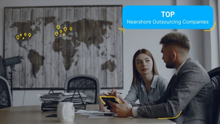 Top Nearshore Outsourcing Companies Redefining Global Teams